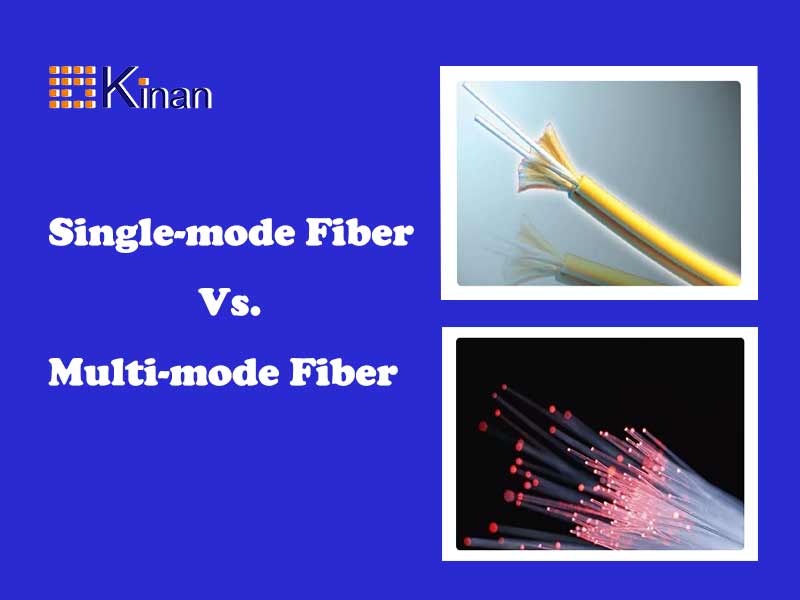 Single-mode Fiber & Multi-mode Fiber-What Should You Know